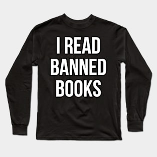 I Read Banned Books Long Sleeve T-Shirt